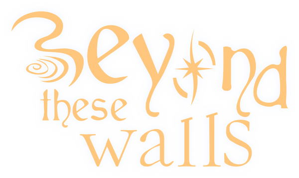 Beyond These Walls